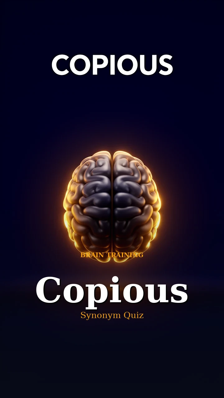 Copious — Synonym Quiz