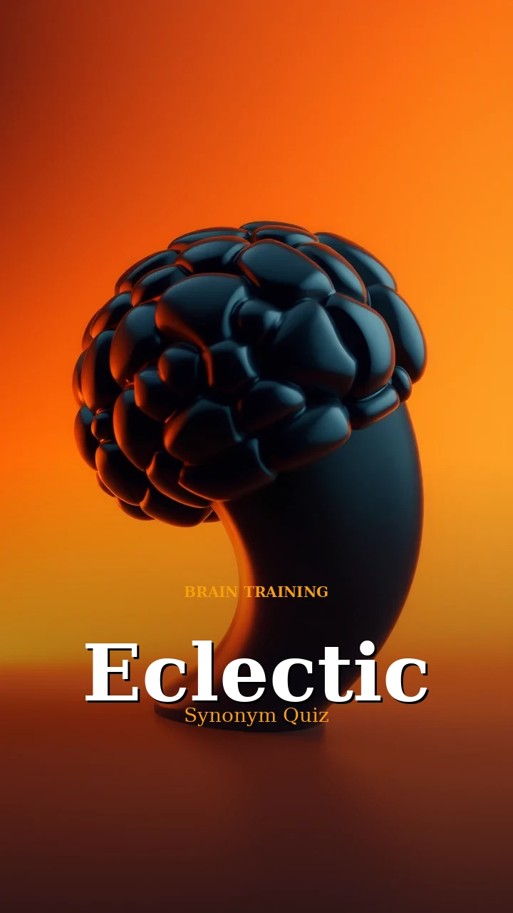 Eclectic — Synonym Quiz