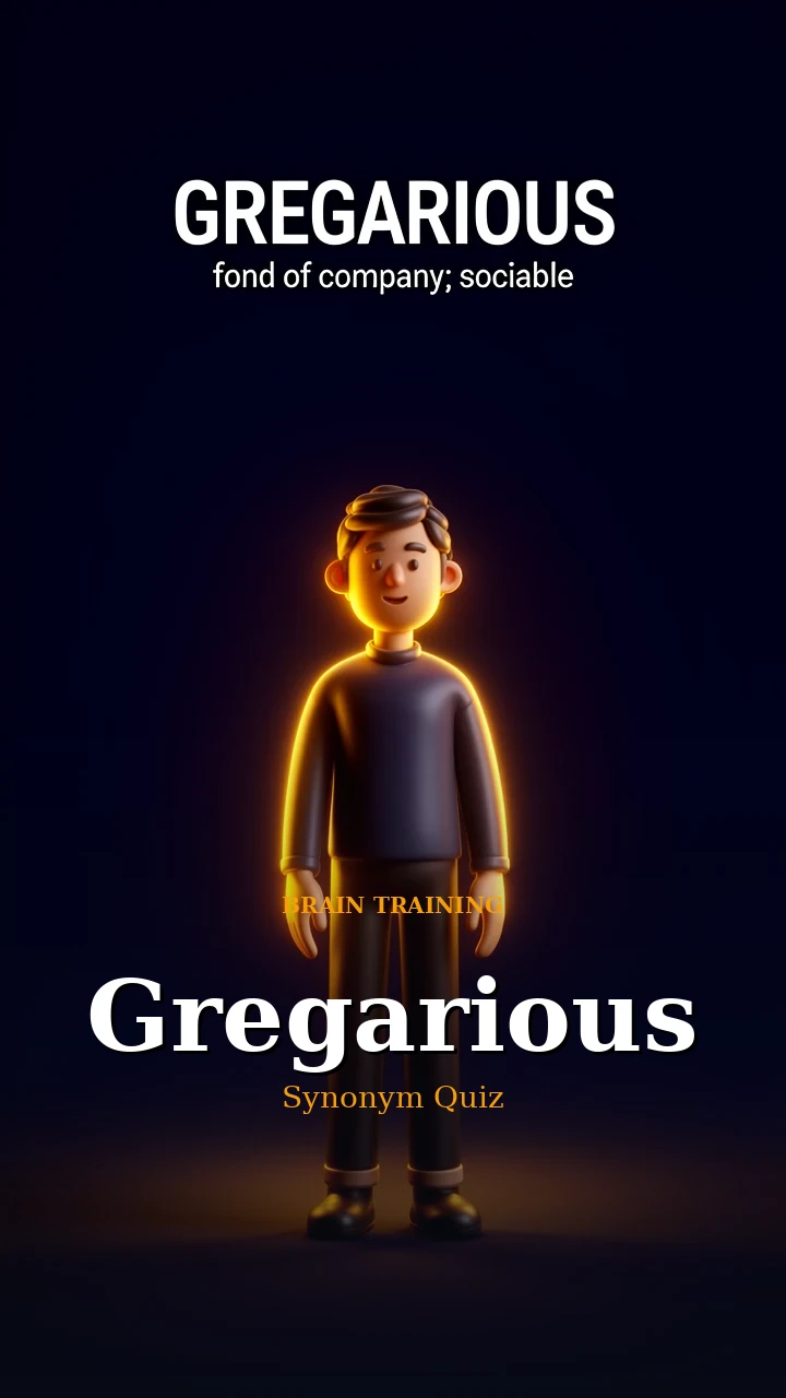 Gregarious — Synonym Quiz