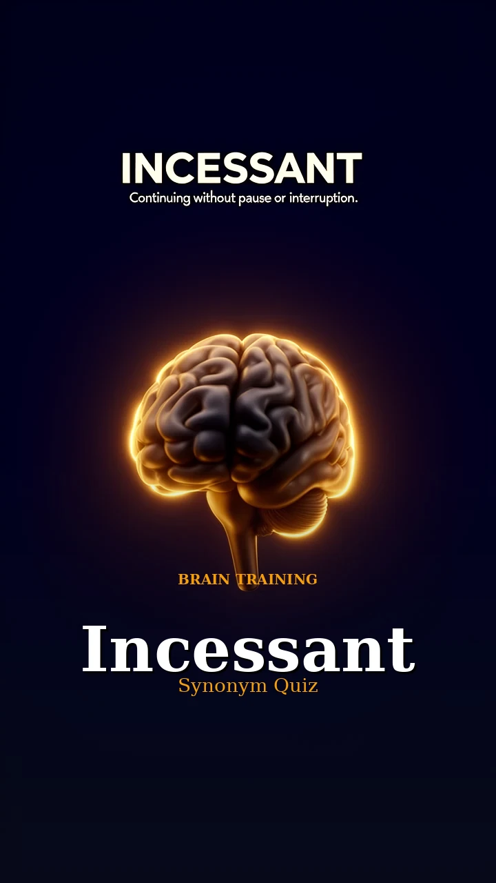 Incessant — Synonym Quiz
