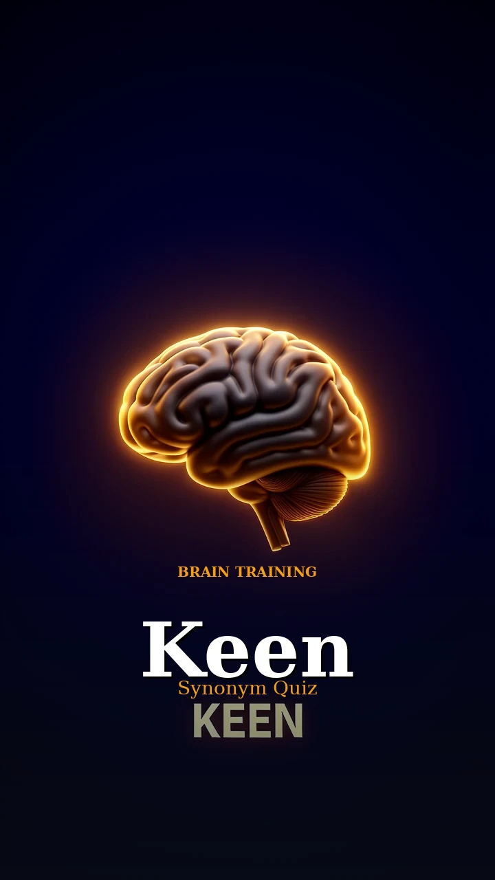 Keen — Synonym Quiz