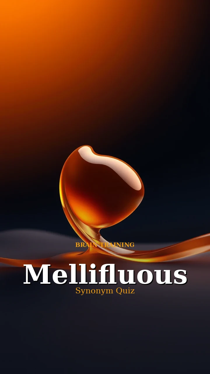Mellifluous — Synonym Quiz