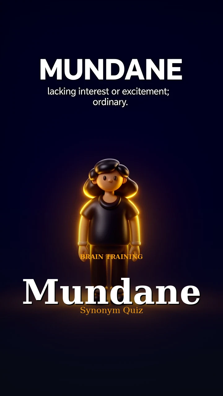 Mundane — Synonym Quiz