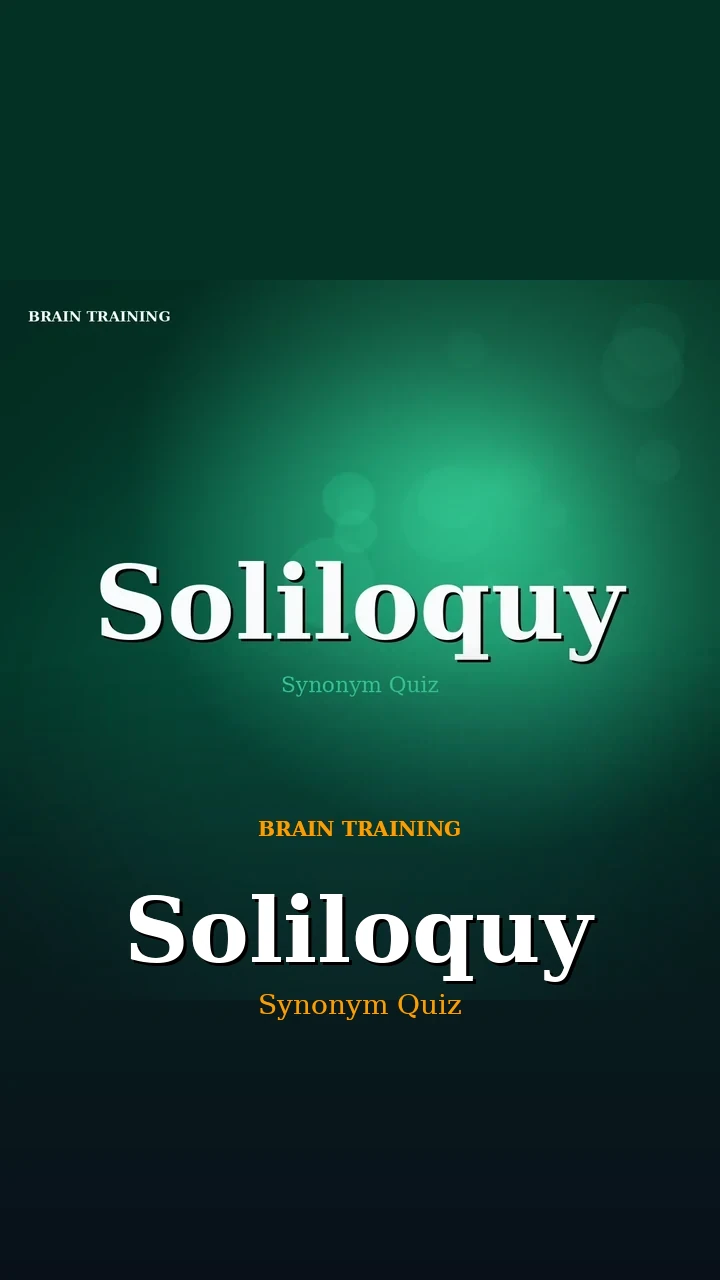 Soliloquy — Synonym Quiz