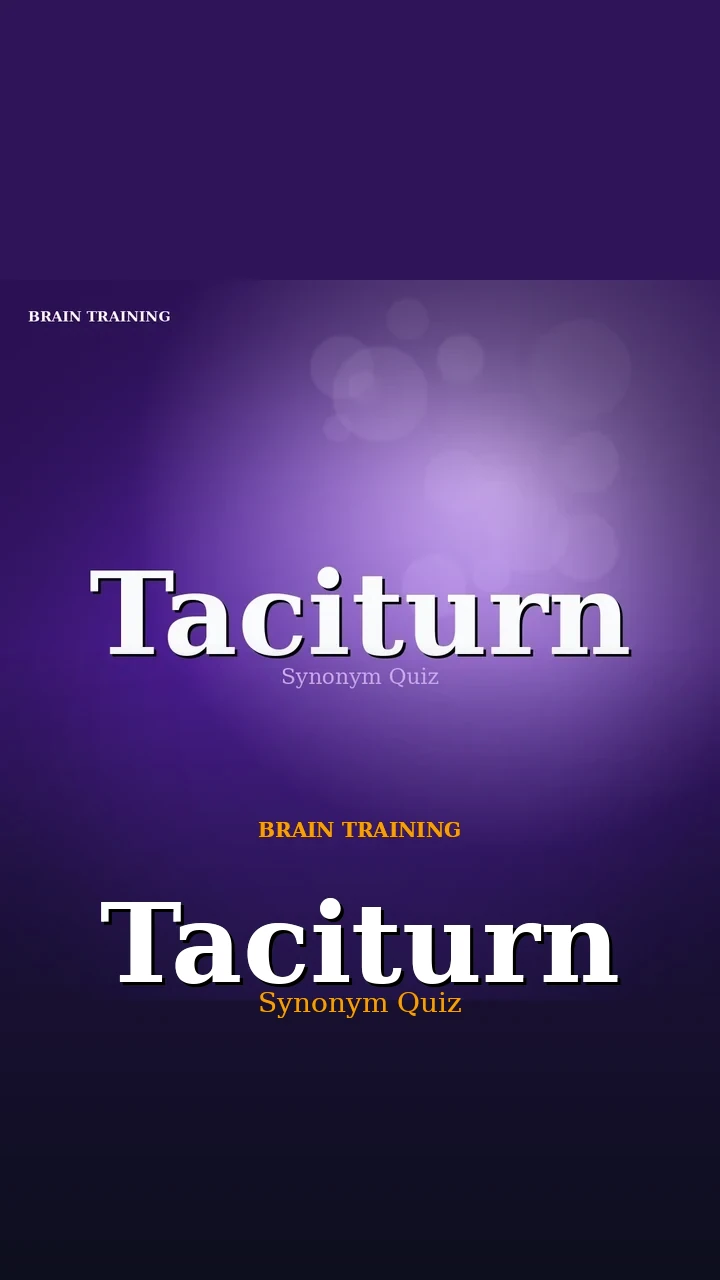 Taciturn — Synonym Quiz